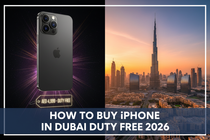 How to Buy iPhone in Dubai Duty Free – Complete Guide 2026